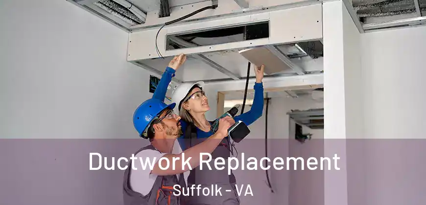 Ductwork Replacement Suffolk - VA